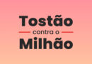 A campanha do Tostão contra o Milhão