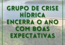 Grupo de crise hídrica encerra o ano com boas expectativas